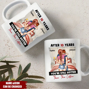 After Years You're Still Hotter Than This Coffee Anniversary - Personalized Mug