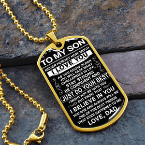 To My Son - Never Forget How Much I Love You - Dog Tag - Military Ball Chain