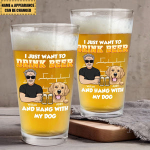 I Just Want To Drink Beer And Hang With My Dogs - Personalized Beer Glass