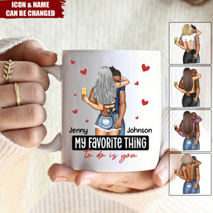 My Favorite Thing To Do Is You - Personalized Mug - Anniversary Gifts For Her, Him