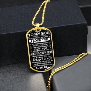 To My Son - Never Forget How Much I love You - Dog Tag - Military Ball Chain